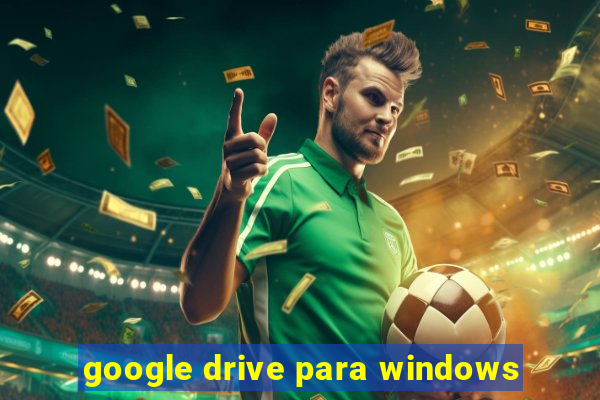 google drive para windows